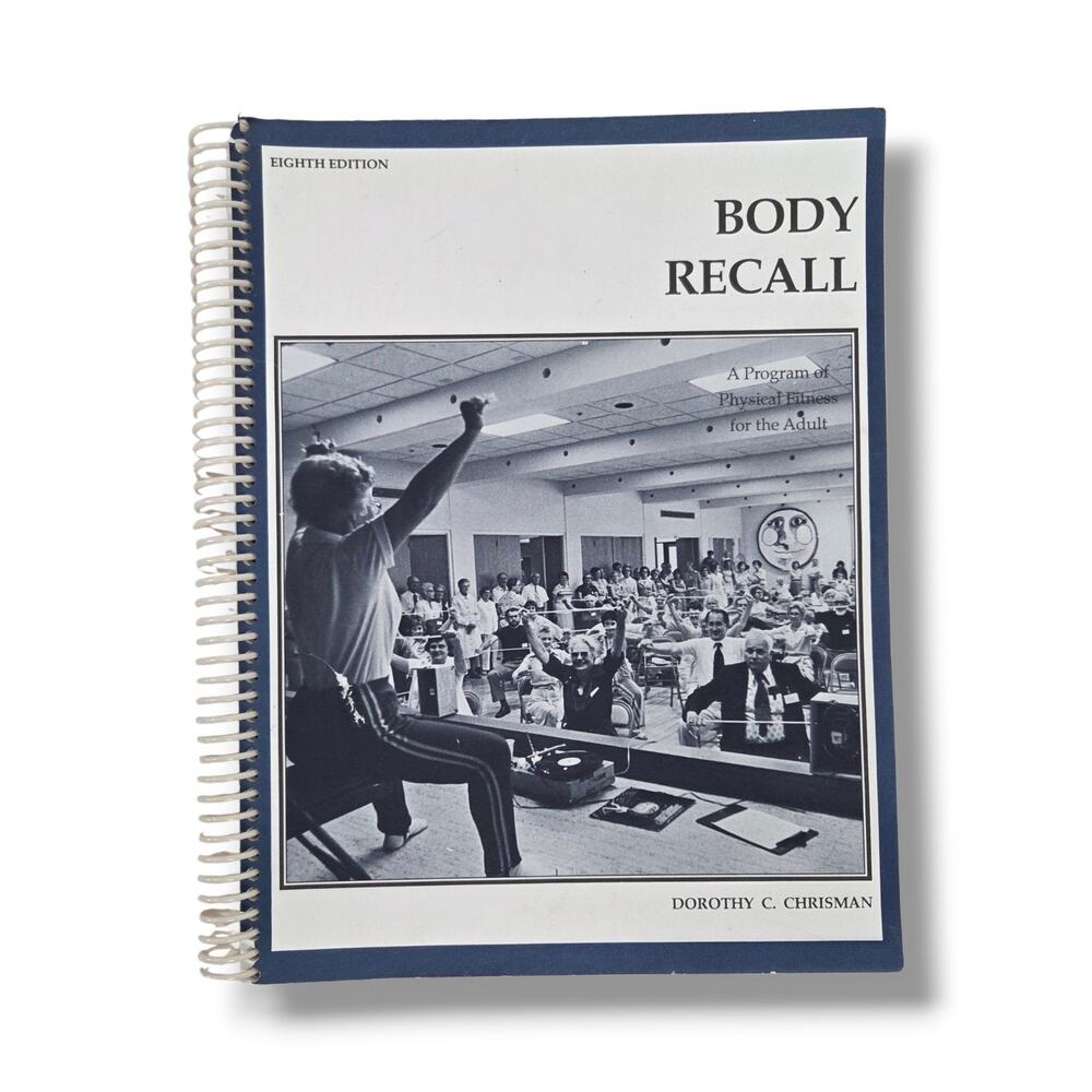 Body Recall : A Program of Physical Fitness for the Adult Dorothy Chrisman Book